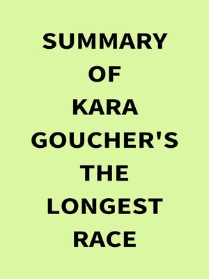 cover image of Summary of Kara Goucher's the Longest Race
